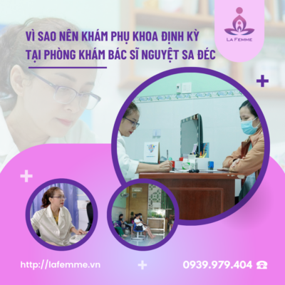 Vì sao nên khám phụ khoa định kỳ tại phòng khám bác sĩ Nguyệt Sa Đéc?